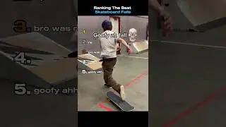Ranking The Best Skateboard Fails