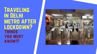 Travelling for the first time by Delhi metro after lockdown? | Things you must know | Delhi Metro