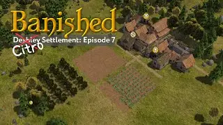 The Fall of Deshley & The Birth of Citro Settlement | Banished Gameplay Ep 7