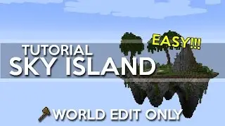 Sky Island Tutorial - WORLD EDIT ONLY (No Voxel Sniper)