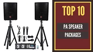 Top 10 Best PA Speaker Packages 2022