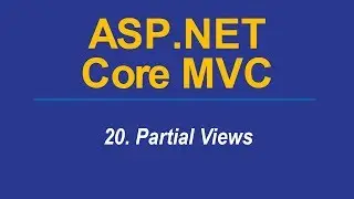 20. PARTIAL VIEWS - Asp.Net CORE MVC