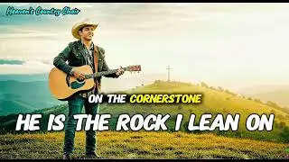 he is the rock I lean on heaven's Country choir