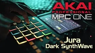 Akai MPC ONE || Jura || Dark Melodic SynthWave