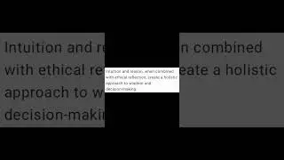 Intuition and reason, when combined with ethical reflection, create a holistic approach to...