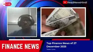 Top Business Finance News of 27 December 2025 - Forex, Repo Rate, Stock Market, SEBI and More