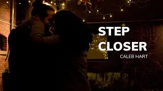 Caleb Hart - Step Closer (Official Music Video)