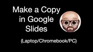 Tutorial Make a Copy of Slides (Chromebook/Macbook/PC)