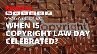 When is Copyright Law Day Celebrated? | Netistan WhatsEvent Series S01-E02