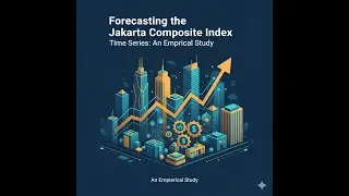 Forecasting the Jakarta Composite Index Time Series: An Empirical Study