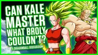 CAN KALE MASTER WHAT BROLY COULDN'T? | A Dragonball Discussion