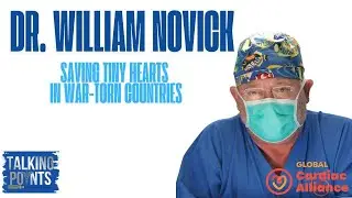 Renowned Pediatric Cardiac Surgeon Dr. William Novick: Saving Tiny Hearts worldwide.
