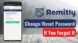 How to Change Remitly Password | Reset Password If Forgotten