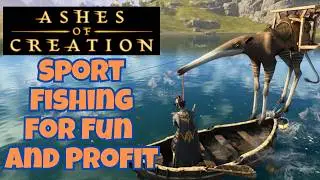Sport Fishing For Fun And Profit In #AshesOfCreation
