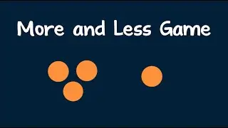 More and Less Game