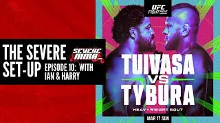 The Severe Setup - Episode 10: Tuivasa vs Tybura | MMA Boxing Crossover & more