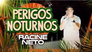 Perigos Noturnos - Racine Neto