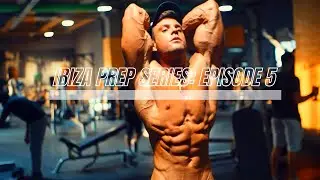 IBIZA PREP SERIES: EPISODE 5 - CHEST WORKOUT - PRE WORKOUT COCKTAIL - GIVING OUT TOO MANY SECRETS