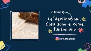 Corso di latino || Lezione n. 3. Le declinazioni e i casi