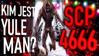 ON przyjdzie po ciebie w te święta... | Kim jest YULE MAN? | Analiza SCP-4666 [SKiP]