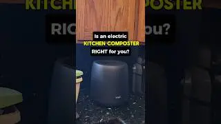 Kitchen Composter: They're all the rage, but should you get it?