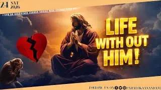 💔LIFE WITHOUT HIM! | YESU LENI JEEVITHAM⚠️ | #teluguchristianmessages #jesus #bible #paralokaanandam