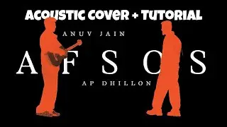 AFSOS - | Anuv Jain x AP Dhillon | Guitar (Cover + Tutorial) Plucking/Chords No Capo & With Capo
