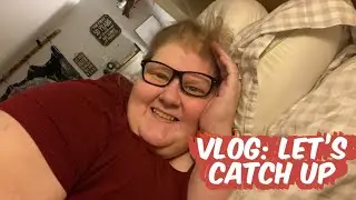 Vlog: Let’s Catch Up