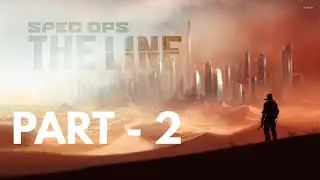 Spec Ops- the Line Campaign Part-2