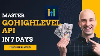 The EASIEST Way to Make Money Using GoHighLevel API in Just 7 Days