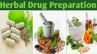 Herbal Drug Preparation - Different Dosage Forms