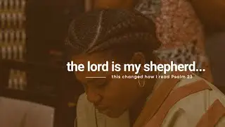 This Changed How I Saw Psalm 23 | The True Meaning of Green Pastures
