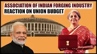 Union Budget 2022 || Reaction of Association of Indian Forging Industry || Hybiz tv