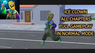 Ice Clown all chapters full gameplay in normal mode