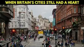 Life in 1960s Britain: 7 Cities That Changed Forever