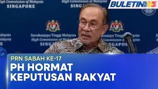 PRN SABAH KE-17 | PH Hormati Keputusan Rakyat Sabah
