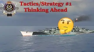 World of Warships- Tactics/Strategy #1 (Thinking Ahead)