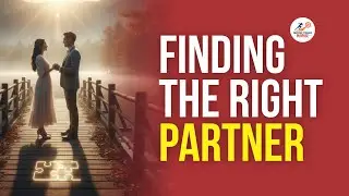 FINDING THE RIGHT PARTNER GOD&rsquo;S WAY | TRUSTING GOD WITH YOUR LOVE STORY