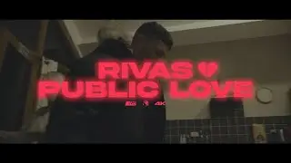 RIVAS - PUBLIC LOVE 💔 (Official Music Video)