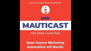 #30: Mautic Conference & Versteckte Features (feat. Andy Towne)