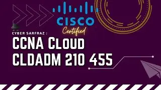 Lesson 11  PSC Provisioning and Verification :- CCNA Cloud CLDADM 210-455
