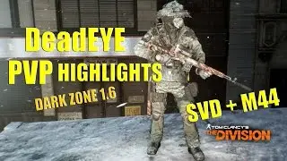 The Division - DeadEYE PVP Highlights ( SVD + M44 )