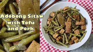 Adobong Sitaw with Tofu and Pork