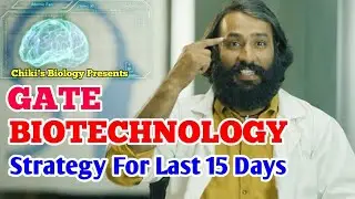 GATE BIOTECHNOLOGY 2026-27 || Strategy for last 15 days || Must watch video...By Chiki's Biology