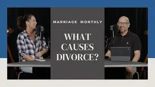 Episode 17 - What Causes Divorce?