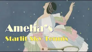 Amelia Daydreams: Starlit Sky Tennis/Vile Dragon| Read-Aloud for Kids by Anna Mouat