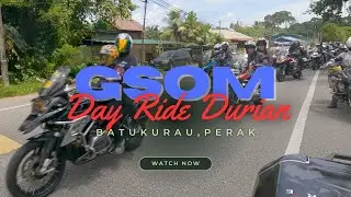 GSOM Day Ride Durian, Batu Kurau | Layan 3KM Offroad