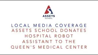 Assets School Donates Hospital Assistant Robot to The Queen's Medical Center