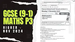 GCSE(9-1) Maths Edexcel Nov 2024 Higher Paper 3 Exam Walkthrough | 1MA1/3H