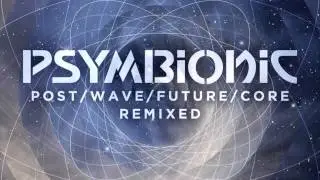 Psymbionic - Coagulate (Love & Light Remix) :: Dubstep / Wonky